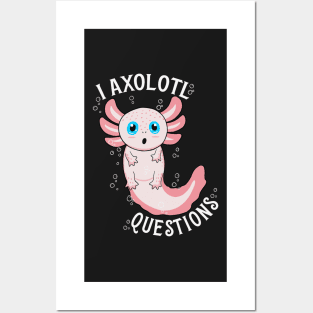 I Axolotl Questions Posters and Art